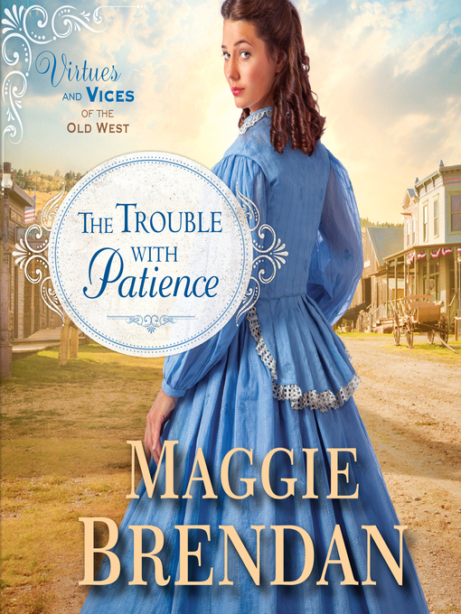 Title details for The Trouble with Patience by Maggie Brendan - Available